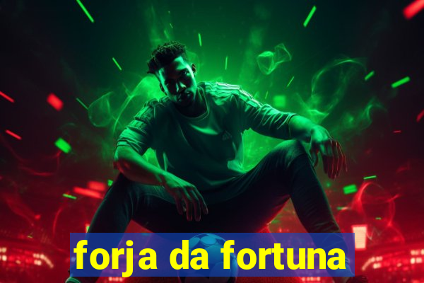 forja da fortuna